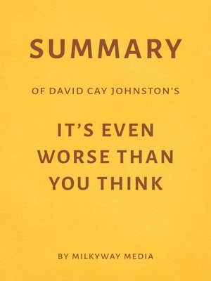 cover image of Summary of David Cay Johnston's It's Even Worse Than You Think